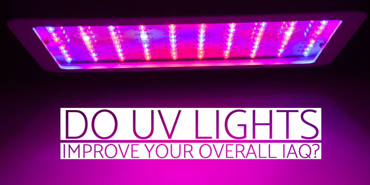 Do-UV-Lights-Improve-Your-Overall-IAQ_